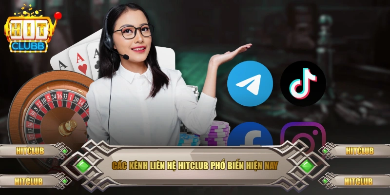 cac kenh lien he hitclub pho bien hien nay